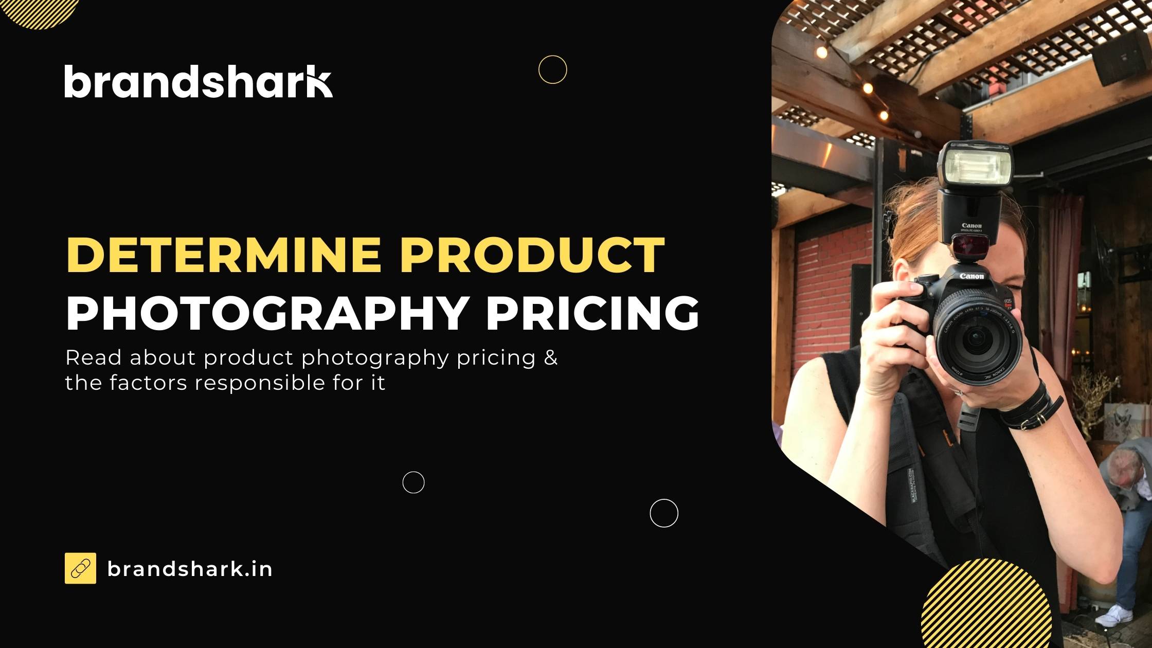 How To Determine Product Photography Pricing? Brandshark
