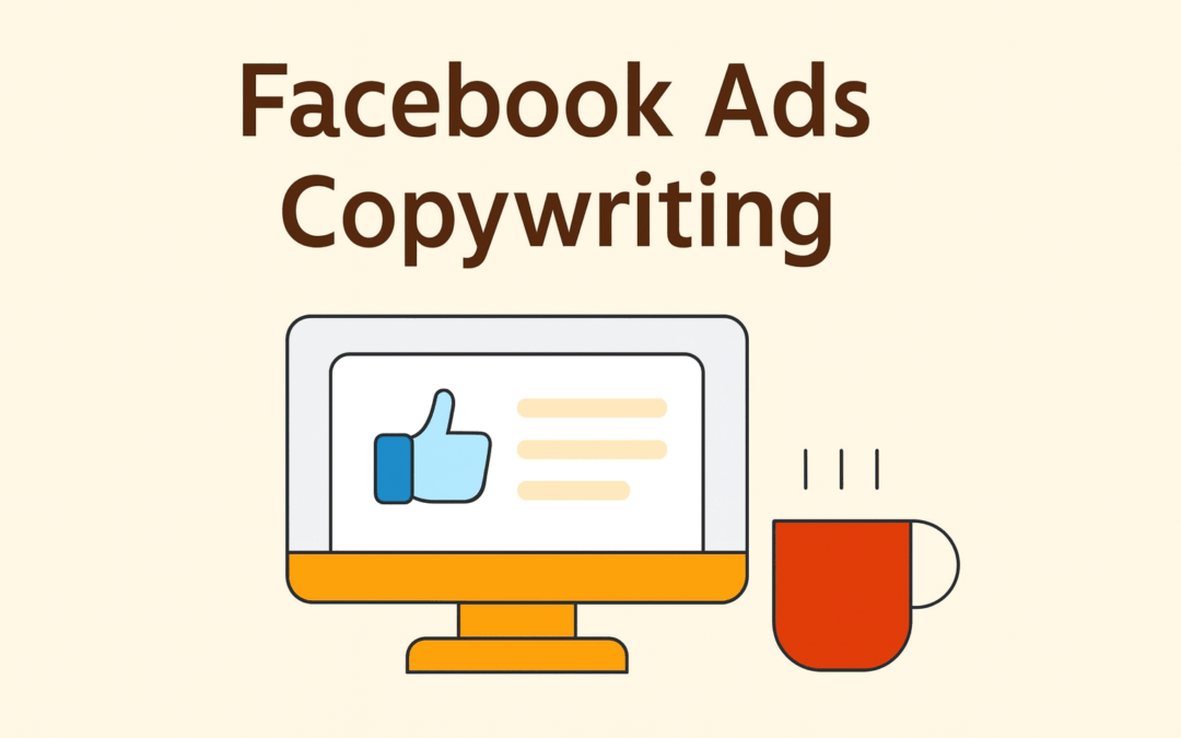 The Step-by-Step Facebook Ad Copywriting Playbook for 2025