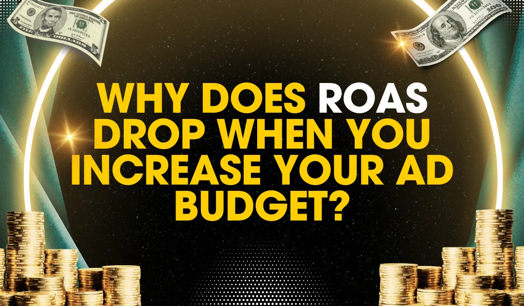 Why Meta Ads ROAS Decrease on Scaling Budget