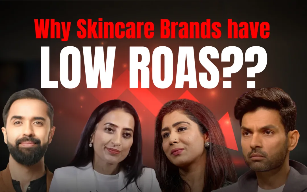Why ROAS is Low For Skincare Brands in India