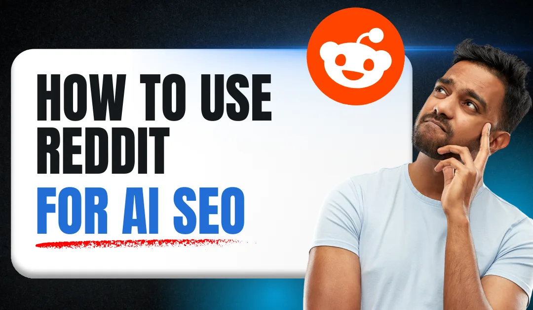 how to use reddit for ai seo